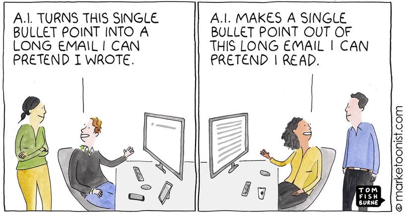 Comic de dos viñetas. En la primera, un chico sentado al ordenador señala a la pantalla, con una sola linea de texto, mientras habla con una chica: —La IA convierte este único punto importante en un e-mail largo, que puedo fingir haber escrito.

En la segunda, una chica señala otro monitor con un montón de texto, y le dice a un chico: —La IA obtiene un simple punto importante de este e-mail largo, que puedo fingir haber leído.